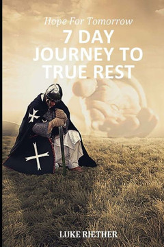 7 Day Journey to True Rest: Hope For Tomorrow