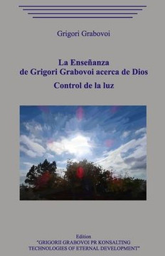 La Enseñanza de Grigori Grabovoi acerca de Dios. Control de la luz