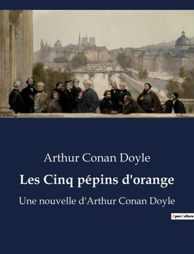 Les Cinq pépins d'orange: Une nouvelle d'Arthur Conan Doyle