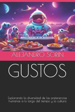 Gustos: Explorando la Diversidad de las Preferencias Humanas a lo Largo del Tiempo y la Cultura