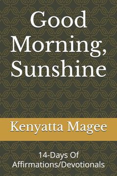 Good Morning, Sunshine: 14-Days Of Affirmations/Devotionals