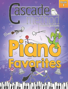 Cascade Method Piano Favorites Book 1 by Tara Boykin: A Collection of Universal and Popular Piano Favorites that Everyone Loves to Play on the Piano D