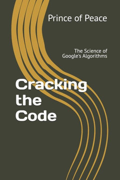 Cracking the Code: The Science of Google's Algorithms