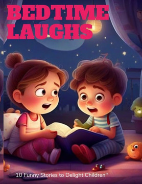Bedtime Laughs: 10 Funny Stories to Delight Children""