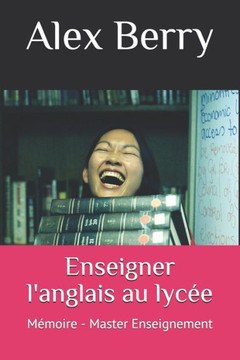 Enseigner l'anglais au lycée: Mémoire - Master Enseignement