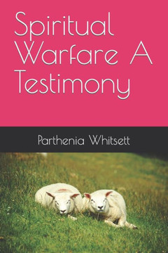 Spiritual Warfare A Testimony