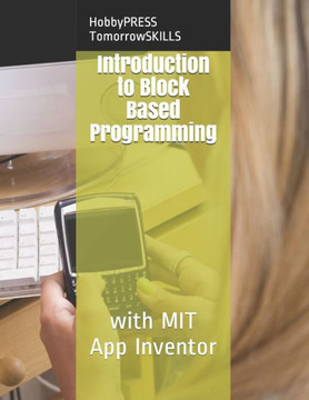 Introduction to Block Based Programming: with MIT App Inventor