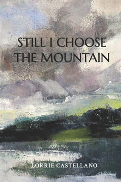 Still I Choose the Mountain