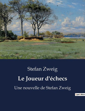 Le Joueur d'échecs: Une nouvelle de Stefan Zweig