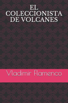 El Coleccionista de Volcanes