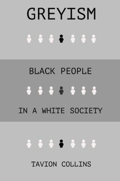 Greyism: Black People In a White Society