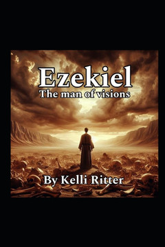 Ezekiel: The man of visions