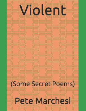Violent: (Some Secret Poems)