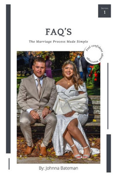 FAQ's: The Marriage Process Made Simple FAQ's: The Marriage Process Made Simple