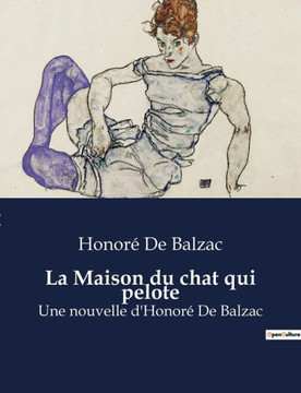 La Maison du chat qui pelote: Une nouvelle d'Honoré De Balzac