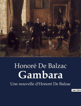 Gambara: Une nouvelle d'Honoré De Balzac
