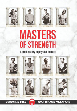 Masters of Strength: A Brief History of Physical Culture
