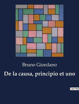 De la causa, principio et uno De la causa, principio et uno