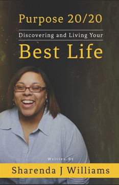 Purpose 20/20: Discovering and Living Your Best Life