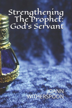 Strengthening the Prophet: God's Servant