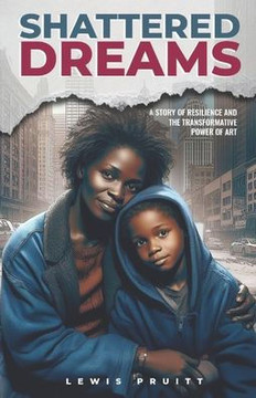 Shattered Dreams: A Story of Resilience and the Transformative Power of Art"" ""Shattered Dreams: A Story of Resilience and the Transforma
