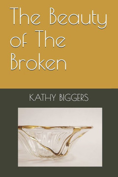 The Beauty of The Broken The Beauty of The Broken