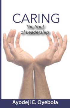 Caring: The Soul of Leadership