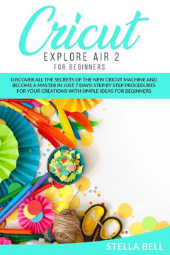 Cricut Explore Air 2 for Beginners