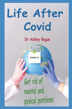 Life After Covid: Taking on the mental and physical challenges imposed by Coronavirus and Lockdowns.