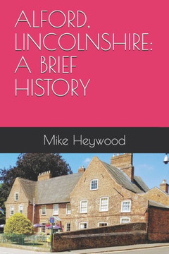 Alford, Lincolnshire: A Brief History