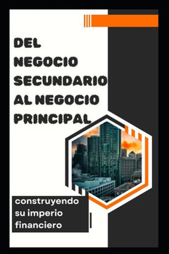 Del negocio secundario al negocio principal: construyendo su imperio financiero