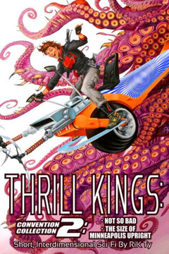 Thrill Kings: Convention Collection 2: Short, Interdimensional Sci-Fi