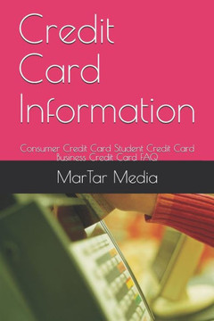Credit Card Information: Consumer Credit Card Student Credit Card Business Credit Card FAQ