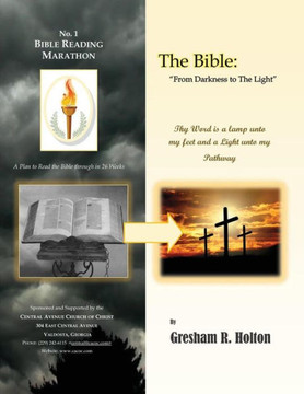 The Bible: From Darkness to The Light (Bible Reading Marathons)
