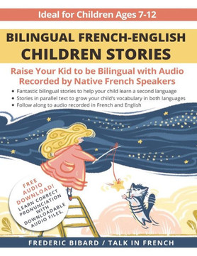 Bilingual French-English Children Stories: Raise your kid to be bilingual with free audio recorded by native French speakers