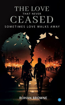 The Love that never Ceased Sometimes Love Walks Away