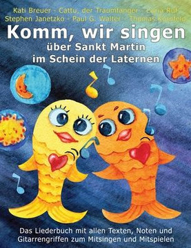 Komm, wir singen über Sankt Martin im Schein der Laternen: Das Liederbuch mit allen Texten, Noten und Gitarrengriffen zum Mitsingen und Mitspielen