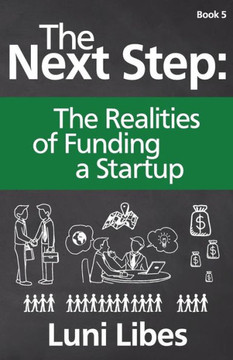The Next Step: The Realities Of Funding A Startup The Next Step: The Realities Of Funding A Startup