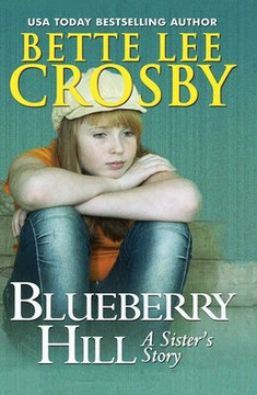 Blueberry Hill: A Sister's Story Blueberry Hill: A Sister's Story