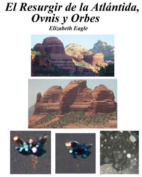 El Resurgir de la Atlántida, Ovnis y Orbes