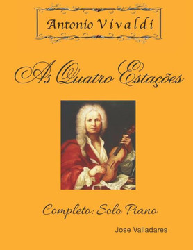 Antonio Vivaldi - As Quatro Estações: Completo: Solo Piano