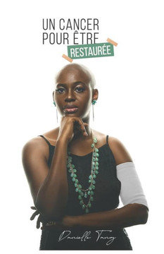 Un cancer pour être restaurée