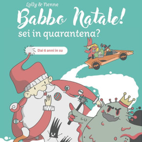 Babbo Natale! Sei in quarantena?: dai 6 anni