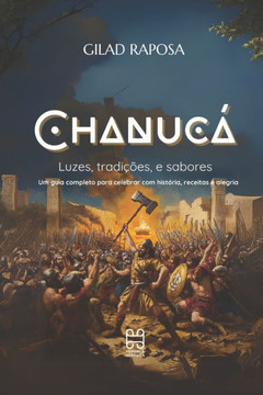 Chanucá Luzes Tradições e Sabores: Um guia completo para celebrar com história, receitas e alegria