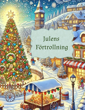 Julens Förtrollning: En målarbok för stora och små