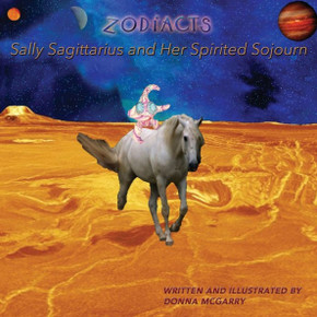 Zodiacts: Sally Sagittarius And Her Spirited Sojourn Zodiacts: Sally Sagittarius And Her Spirited Sojourn