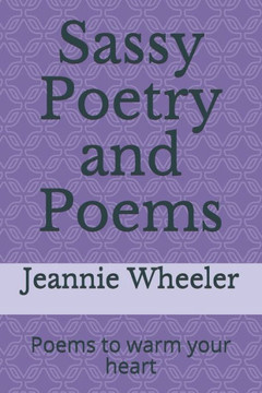 Sassy Poetry and Poems: Poems to warm your heart Sassy Poetry and Poems: Poems to warm your heart