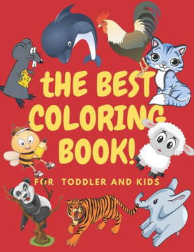The Best Coloring Book!: High-Quality Book Coloring Prefectly for Toddeler and Kids, 60 pages, (8.5x11) Soft Cover, Matte Finish