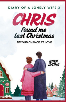 Chris Found Me Last Christmas: Second Chance At Love