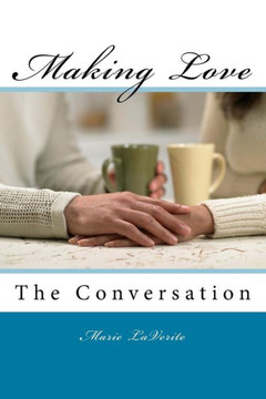 Making Love: The Conversation